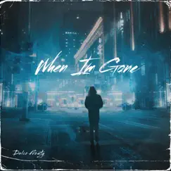 When Im Gone - Single by Delco Frosty album reviews, ratings, credits