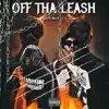 OFF THA LEASH (feat. FteTito) - Single album lyrics, reviews, download