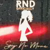 Say No More - Single album lyrics, reviews, download
