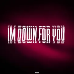 Im Down for You Song Lyrics