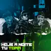 Hoje a Noite Tu Toma (feat. DJ MARIACHI) song lyrics