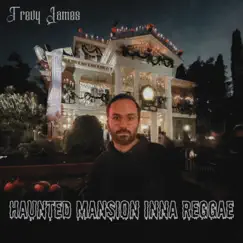 Haunted Mansion Inna Reggae - Single by Trevy James album reviews, ratings, credits