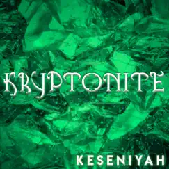 Kryptonite - Single by Keseniyah album reviews, ratings, credits