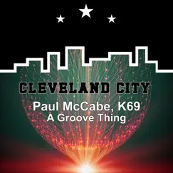 A Groove Thing - Single by Paul McCabe & K69 album reviews, ratings, credits