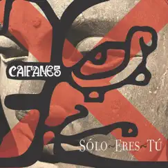 Sólo Eres Tú - Single by Caifanes album reviews, ratings, credits