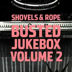 Busted Jukebox Volume 2 by Shovels & Rope album reviews, ratings, credits