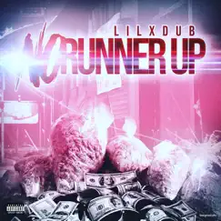 No Runner Up - Single by LilxDub album reviews, ratings, credits