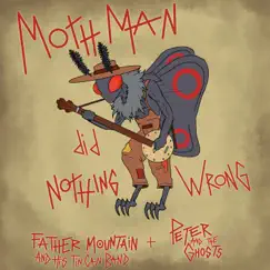 Mothman Did Nothing Wrong (feat. Peter and the Ghosts) Song Lyrics