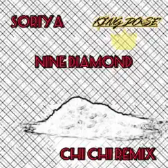 ChiChi (Remix) - Single [feat. Nine Diamond] - Single by Soriya & King Dose album reviews, ratings, credits