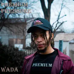 Premium Pressure by WaDa album reviews, ratings, credits