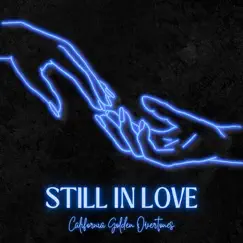 Still in Love - Single by California Golden Overtones album reviews, ratings, credits