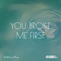 You Broke Me First - Single by Dash Berlin album reviews, ratings, credits