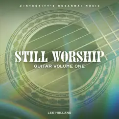 Guitar, Vol. 1 by Still Worship, Lee Holland & Integrity's Hosanna! Music album reviews, ratings, credits