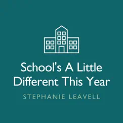 School's a Little Different This Year - Single by Stephanie Leavell album reviews, ratings, credits