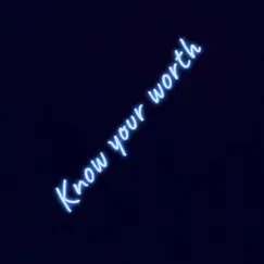 Know Your Worth (feat. Ishy Arrogance) Song Lyrics