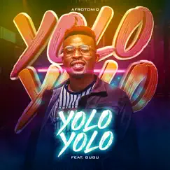 Yolo Yolo (feat. Gugu) - Single by AfroToniQ album reviews, ratings, credits