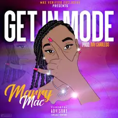 Get in Mode - Single by MKE Verified & Marry Mac album reviews, ratings, credits