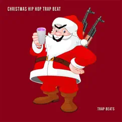 Christmas Hip Hop Trap Beat - Single by Trap Beats album reviews, ratings, credits