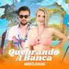 Quebrando a Banca (Ao Vivo) - Single album lyrics, reviews, download