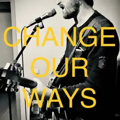 Change Our Ways Song Lyrics