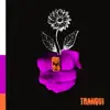 Tranqui - Single album lyrics, reviews, download