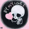 By My Lone 2 - Single album lyrics, reviews, download