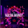 Kolor Money - Single album lyrics, reviews, download