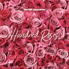 Hundred Roses - Single by Peter Jackson album reviews, ratings, credits