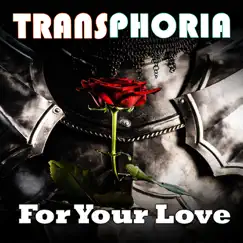 For Your Love - Single by Transphoria album reviews, ratings, credits