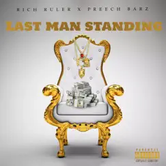 Last man Standing - Single by Rich Ruler & Preech Barz album reviews, ratings, credits