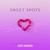 Sweet Spots - Single album lyrics, reviews, download