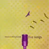 Five Songs - EP album lyrics, reviews, download