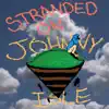 Stranded on Johnny Isle - Single album lyrics, reviews, download