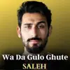 Wa Da Gulo Ghute - Single album lyrics, reviews, download
