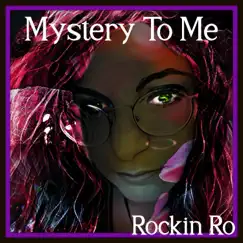 Mystery To Me - Single by Rockin Ro album reviews, ratings, credits