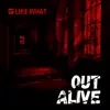 Out Alive - Single album lyrics, reviews, download