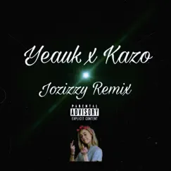 Jozizzy (feat. Kazo) [Remix] [Remix] - Single by Yeauk album reviews, ratings, credits