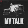 My Talk - Single album lyrics, reviews, download