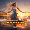 Always Rise - Single album lyrics, reviews, download