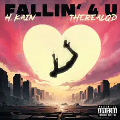 Fallin' 4 U (feat. TheRealQD) - Single by H. Kain album reviews, ratings, credits