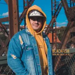 SUCK MY DICK s.r.o. - Single by Blackfish album reviews, ratings, credits