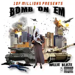 Bomb On Em by Willie Blaze album reviews, ratings, credits