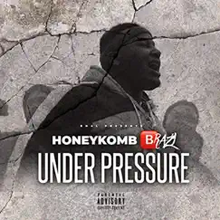 Under Pressure - Single by HoneyKomb Brazy album reviews, ratings, credits