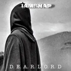 Dear Lord - Single by IamSnap album reviews, ratings, credits