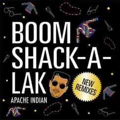 Boom Shack-A-Lak (Remixes) - Single by Apache Indian album reviews, ratings, credits