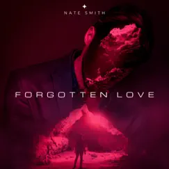 Forgotten Love - Single by Nate Smith album reviews, ratings, credits