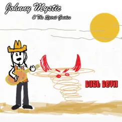 Dust Devil - Single by Johnny Mystic and the Spirit Guides album reviews, ratings, credits