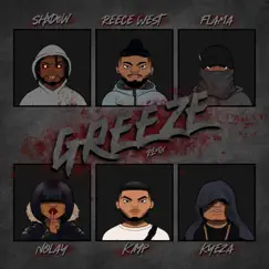 Greeze (Remix) [feat. Nolay, Flama, Reece West, Kayp & Kyeza] Song Lyrics