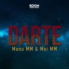 Darte - Single by Manu MM & Moi MM album reviews, ratings, credits