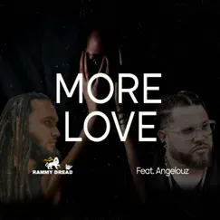 More Love (feat. Angelouz) - Single by Rammy Dread album reviews, ratings, credits